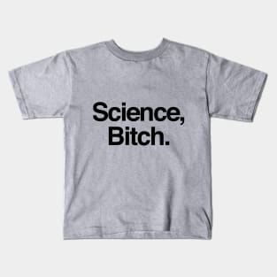 Science Bitch Kids T-Shirt